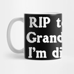 RIP To Your Grandma But I'm Different Mug
